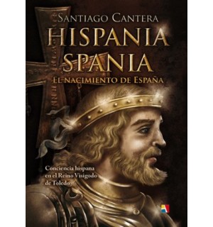 Hispania - Spania. El nacimiento de Espa?a