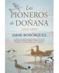 Los pioneros de Doñana (1872-1959)