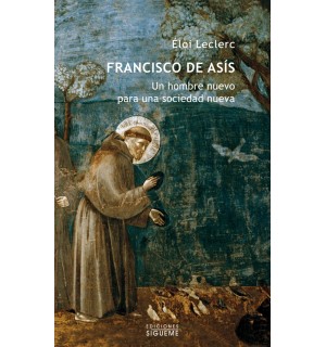 Francisco de Asis, un hombre nuevo para una sociedad nueva