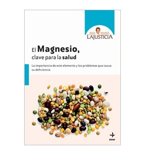 Ana M? Lajusticia. El magnesio, clave para la salud