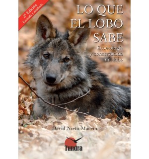Lo que el lobo sabe. Ecoetología y conservación del lobo