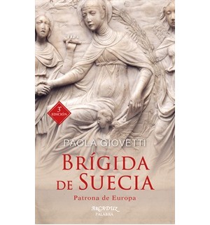 Brígida de Suecia. Patrona de Europa
