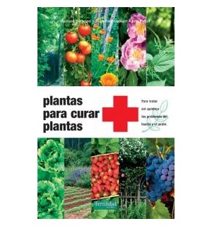Plantas para curar plantas. 3? edici?n