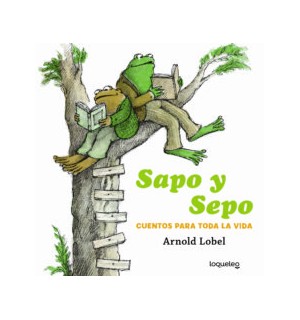 Sapo y Sepo. Cuentos para toda la vida