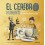 El cerebro humano. Explicado por el Dr. Ramón y Cajal