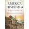 América Hispánica. La obra de España en el mundo