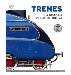 Trenes. La historia visual definitiva
