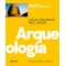 Arqueología. Teoría, métodos y práctica
