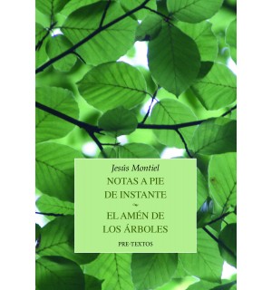 Notas a pie de instante. El amén de los árboles (nueva edición)