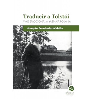 Traducir a Tolstói. Viaje emocional a Yásnaia Poliana