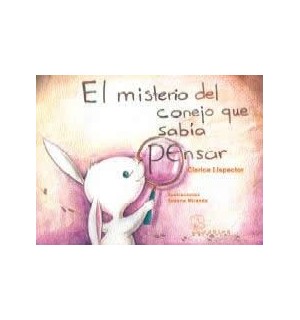 Clarice Lispector. El misterio del conejo que sabía pensar